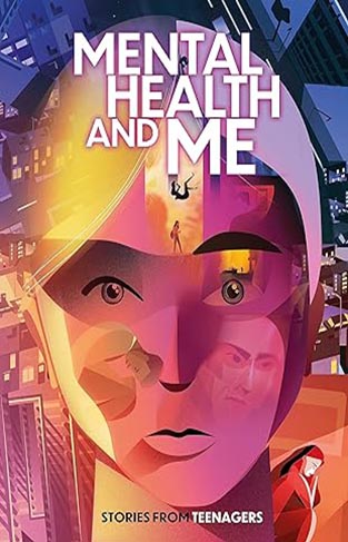 Mental Health and Me - Stories from Teenagers